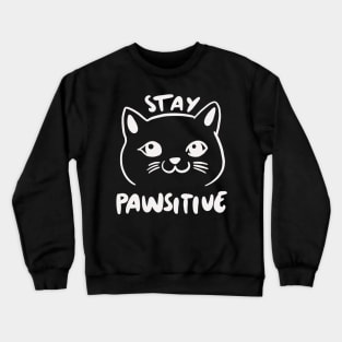 Funny Cat Pun - Stay Pawsitive Crewneck Sweatshirt